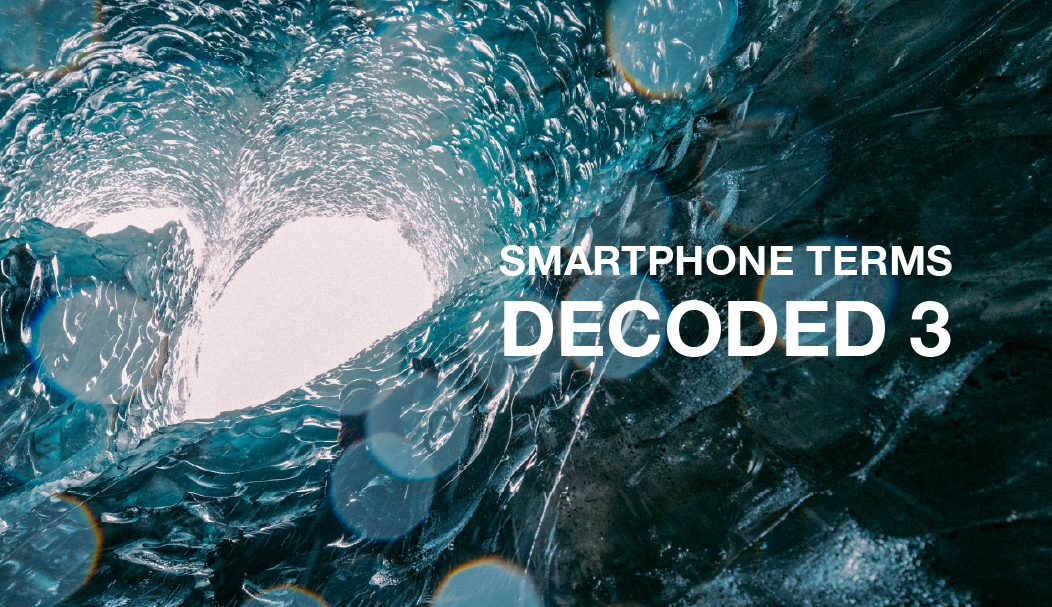 Smartphone terms decoded, MP, IR Lens, Macro Lens, what are they?